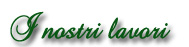 I nostri lavori